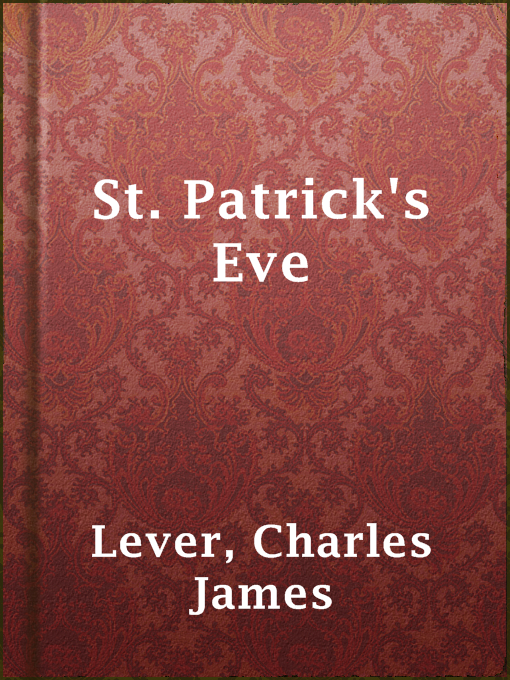 Title details for St. Patrick's Eve by Charles James Lever - Available